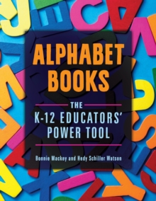 Alphabet Books : The K-12 Educators' Power Tool