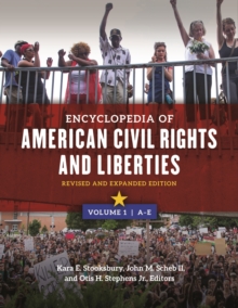 Encyclopedia of American Civil Rights and Liberties : Revised and Expanded Edition [4 volumes]