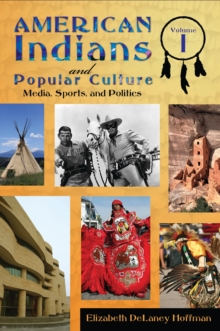 American Indians and Popular Culture : [2 volumes]