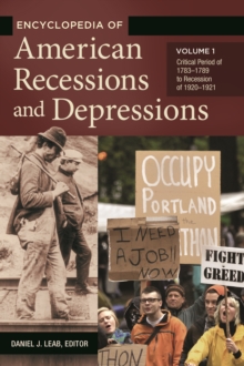 Encyclopedia of American Recessions and Depressions : [2 volumes]