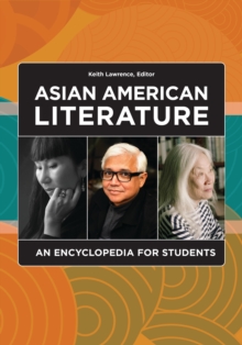 Asian American Literature : An Encyclopedia for Students