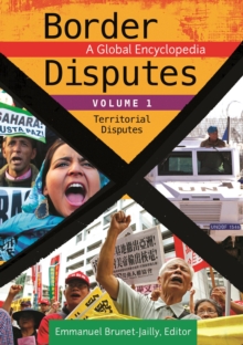 Border Disputes : A Global Encyclopedia [3 volumes]