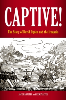 Captive! : The Story of David Ogden and the Iroquois