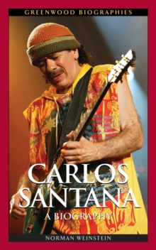 Carlos Santana : A Biography