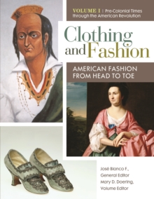 Clothing and Fashion : American Fashion from Head to Toe [4 volumes]