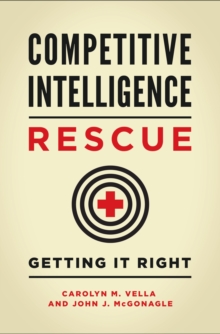 Competitive Intelligence Rescue : Getting It Right