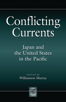 Conflicting Currents : Japan and the United States in the Pacific