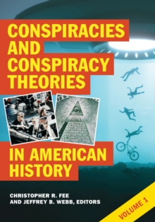 Conspiracies and Conspiracy Theories in American History : [2 volumes]