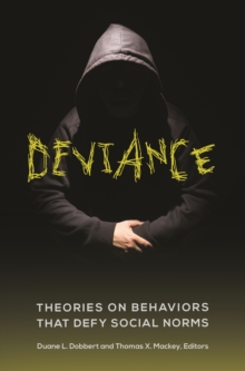 Deviance : Theories on Behaviors That Defy Social Norms