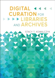 Digital Curation for Libraries and Archives