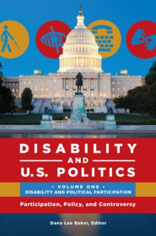 Disability and U.S. Politics : Participation, Policy, and Controversy [2 volumes]