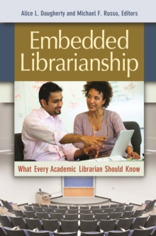 Embedded Librarianship : What Every Academic Librarian Should Know