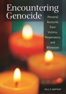 Encountering Genocide : Personal Accounts from Victims, Perpetrators, and Witnesses