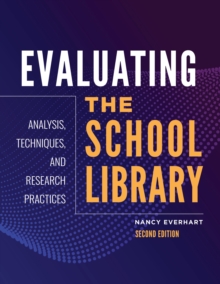 Evaluating the School Library : Analysis, Techniques, and Research Practices