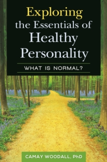 Exploring the Essentials of Healthy Personality : What Is Normal?