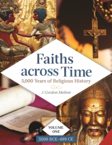 Faiths across Time : 5,000 Years of Religious History [4 volumes]