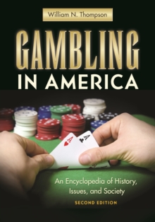 Gambling in America : An Encyclopedia of History, Issues, and Society