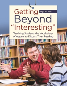 Getting Beyond "Interesting" : Teaching Students the Vocabulary of Appeal to Discuss Their Reading