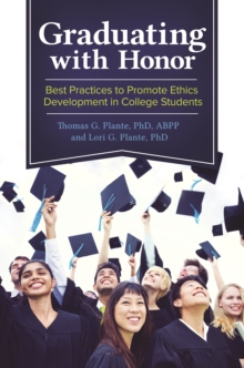 Graduating with Honor : Best Practices to Promote Ethics Development in College Students