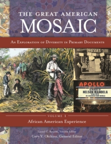 The Great American Mosaic : An Exploration of Diversity in Primary Documents [4 volumes]