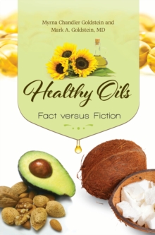 Healthy Oils : Fact versus Fiction