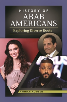 History of Arab Americans : Exploring Diverse Roots