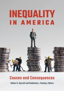 Inequality in America : Causes and Consequences