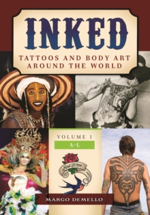 Inked: Tattoos and Body Art around the World : [2 volumes]