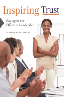 Inspiring Trust : Strategies for Effective Leadership