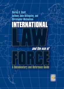 International Law and the Use of Force : A Documentary and Reference Guide