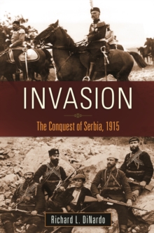 Invasion : The Conquest of Serbia, 1915