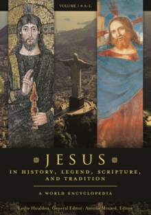 Jesus in History, Legend, Scripture, and Tradition : A World Encyclopedia [2 volumes]