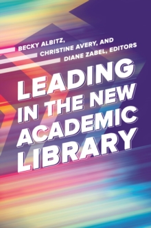 Leading in the New Academic Library