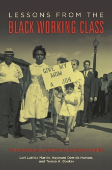 Lessons from the Black Working Class : Foreshadowing America's Economic Health