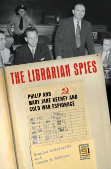 The Librarian Spies : Philip and Mary Jane Keeney and Cold War Espionage