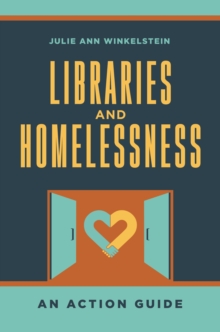 Libraries and Homelessness : An Action Guide