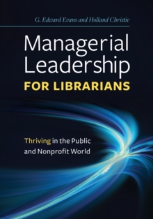 Managerial Leadership for Librarians : Thriving in the Public and Nonprofit World