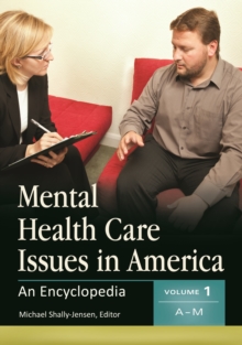 Mental Health Care Issues in America : An Encyclopedia [2 volumes]