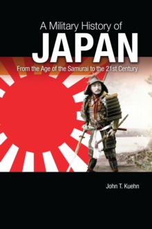 A Military History of Japan : From the Age of the Samurai to the 21st Century