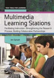 Multimedia Learning Stations : Facilitating Instruction, Strengthening the Research Process, Building Collaborative Partnerships