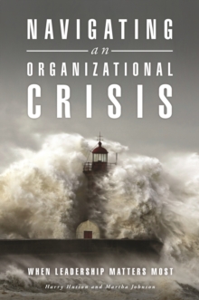 Navigating an Organizational Crisis : When Leadership Matters Most