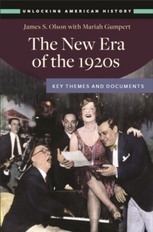 The New Era of the 1920s : Key Themes and Documents