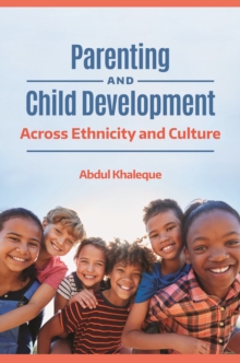 Parenting and Child Development : Across Ethnicity and Culture