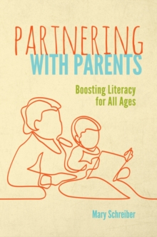 Partnering with Parents : Boosting Literacy for All Ages