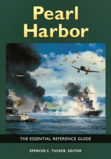 Pearl Harbor : The Essential Reference Guide