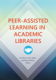 Peer-Assisted Learning in Academic Libraries