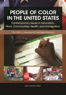 People of Color in the United States : Contemporary Issues in Education, Work, Communities, Health, and Immigration [4 volumes]