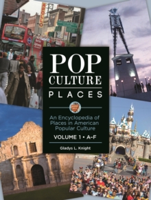 Pop Culture Places : An Encyclopedia of Places in American Popular Culture [3 volumes]