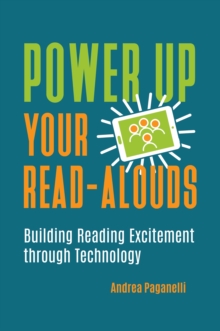 Power Up Your Read-Alouds : Building Reading Excitement through Technology