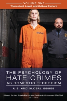 The Psychology of Hate Crimes as Domestic Terrorism : U.S. and Global Issues [3 volumes]